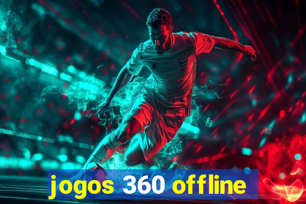 jogos 360 offline